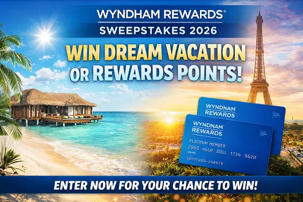 Wyndham Rewards Sweepstakes 2026: Win Dream Vacation or Rewards Points!