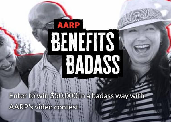 AARP Benefits Badass Video Contest: Win $50,000 Free Cash & More
