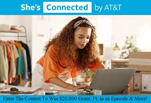 AT&T She’s Connected Contest: Win $20,000 Cash, Tablet, Cell Phone & More!