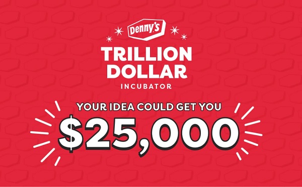 Denny’s Trillion-Dollar Incubator Contest: Win Cash in $25,000 Check & up to $500 Gift Cards