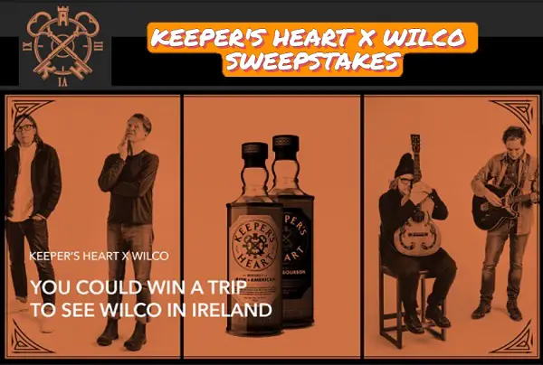 Keeper’s Heart Whiskey Wilco Sweepstakes: Win a Trip to Dublin Concert & $250 Gift Cards