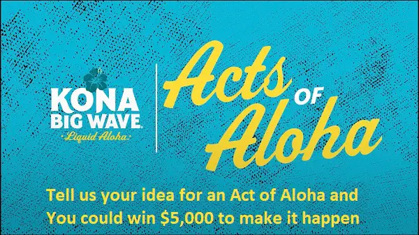 Kona Big Wave Acts of Aloha Cash Contest: Win $5000 Cash (3 Winners)