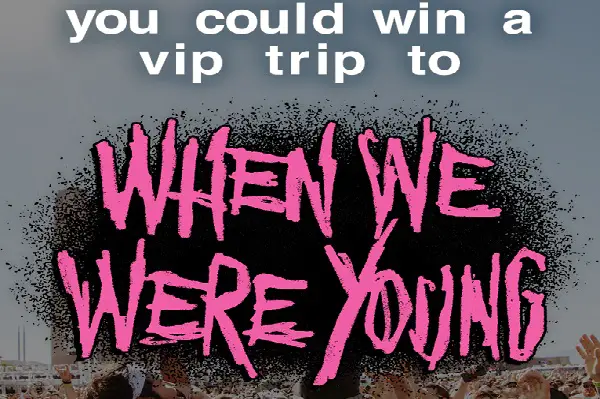 Live Nation About-Face Las Vegas Trip Giveaway: Win a Trip to When We Were Young Festival