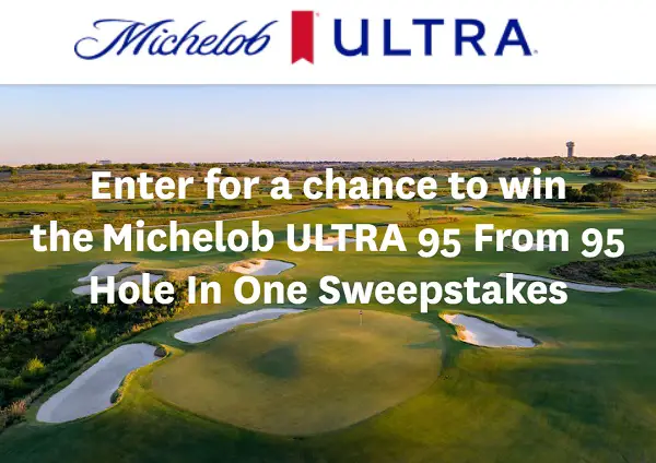 Michelob Ultra PGA 95 From 95 Sweepstakes: Win a Trip to Frisco, $9,500 Cash & More!
