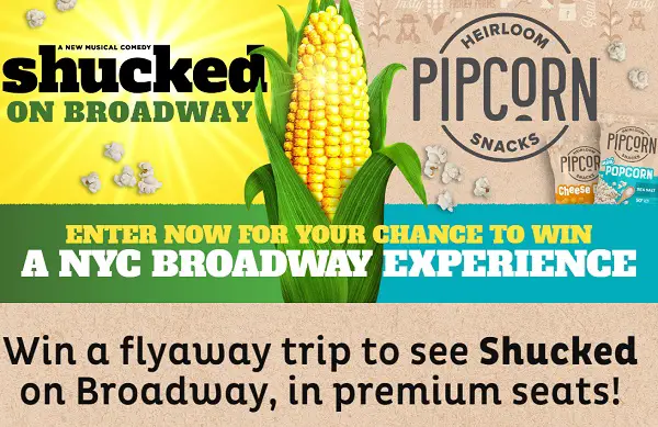 Pipsnacks Broadway Experience Sweepstakes: Win a Trip to See Shucked in New York City