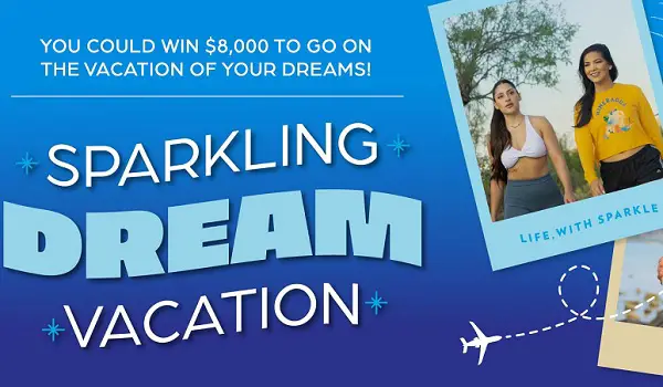 Sparkling Dream Vacation Sweepstakes: Win $8000 Cash for Vacation!
