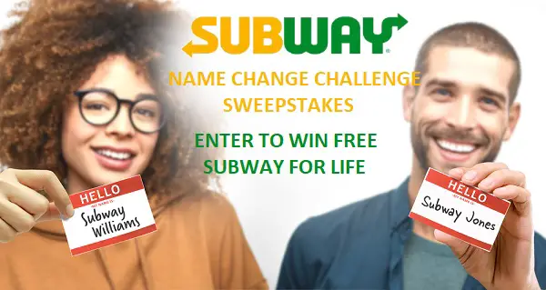 Subway Name Change Challenge Sweepstakes: Win Free Subway For a Life!