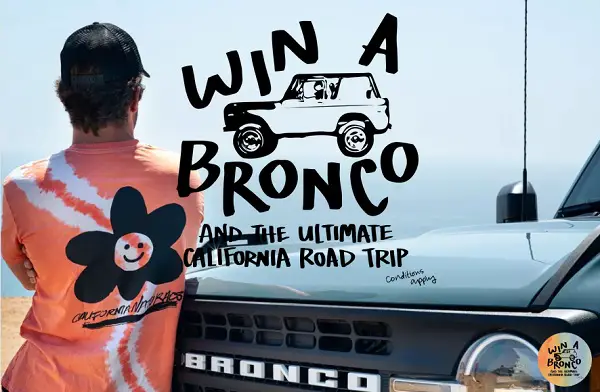 California Naturals Free Road Trip Sweepstakes: Win a 2023 Ford Bronco and 5-Day Road Trip Adventure