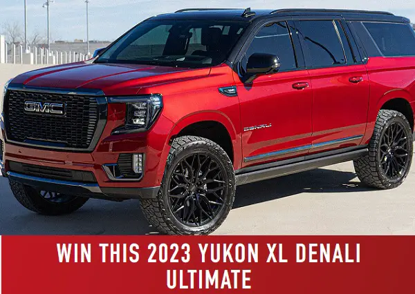 Win a 2023 GMC Yukon XL Denali Ultimate!