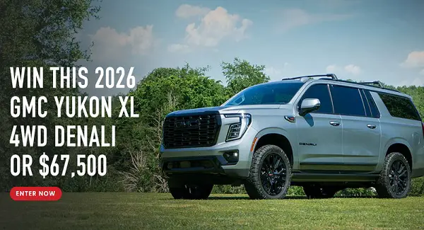 Win a 2026 GMC Yukon XL 4WD Denali or $67,500 Cash