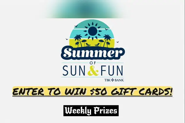 TBK Bank’s Summer Giveaway: Win $50 Free Gift Cards (30+ Weekly Prizes)