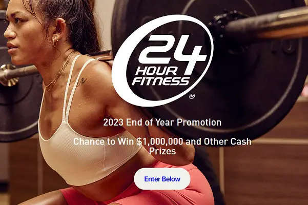 24 Hour Fitness End of Year Sweepstakes: Win a $1,000,000 Cash or Other Cash Prizes!
