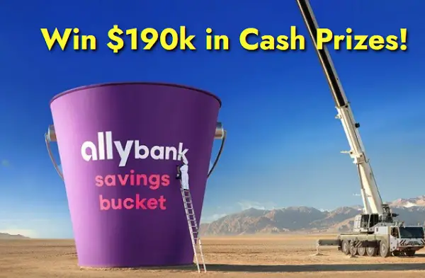 Ally Bank Saving Bucket Sweepstakes: Win $198000 in Cash Prizes! (58 Winners)