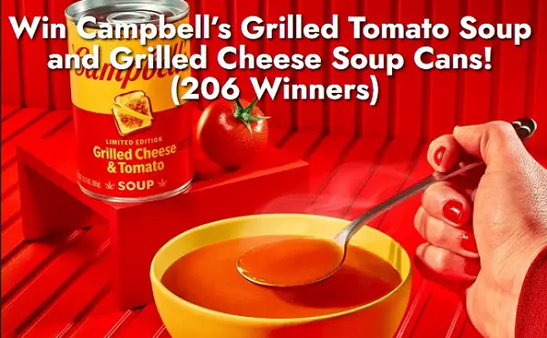 Win Campbell’s Grilled Tomato Soup and Grilled Cheese Soup Cans! (206 Winners)