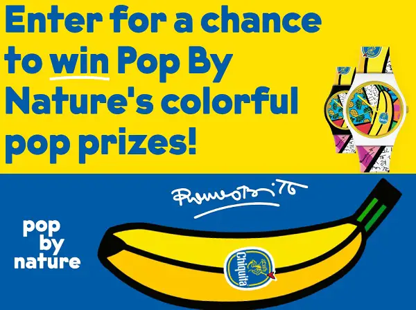 Pop by Nature Campaign Chiquita Watch Giveaway (250 Winners)