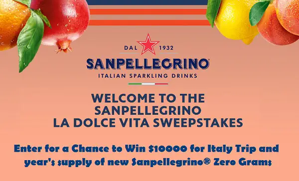 Sanpellegrino La Dolce Vita Sweepstakes: Win $10000 Cash for Italy Trip!