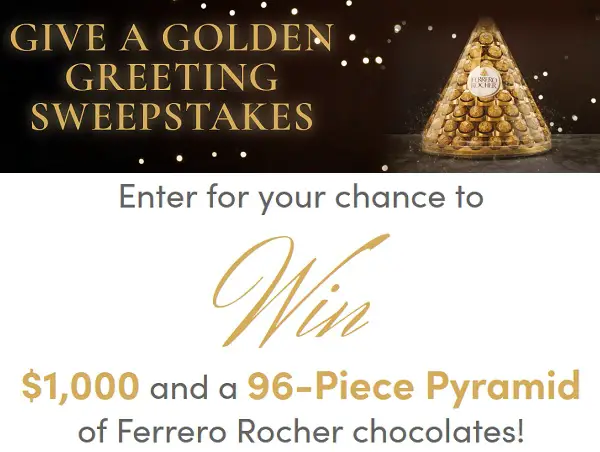Give a Golden Greeting Sweepstakes: Win $1000 Cash + Ferrero Rocher Chocolates! (Weekly Winners)