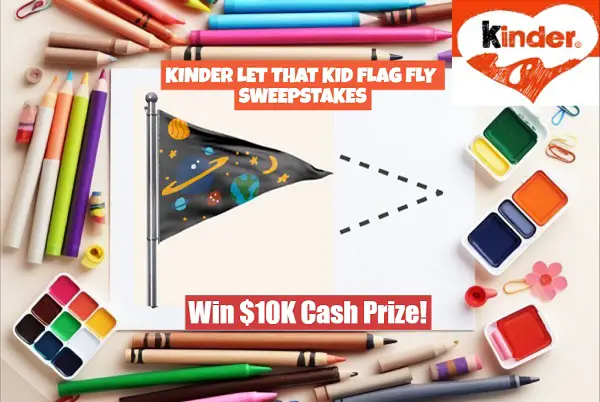 Kinder Kid Flag $10,000 Cash Giveaway