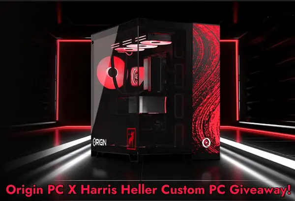 Harris Heller Custom Origin PC Giveaway