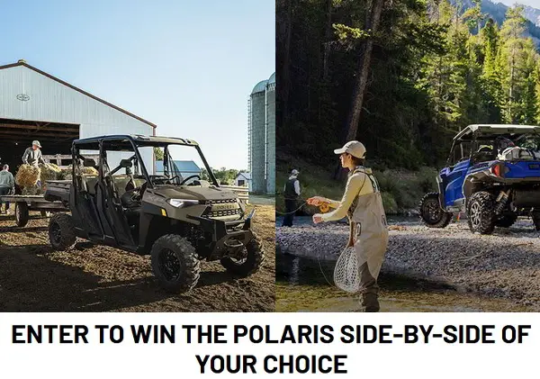 Win Polaris Side-by-Side Vehicle of Your Choice!