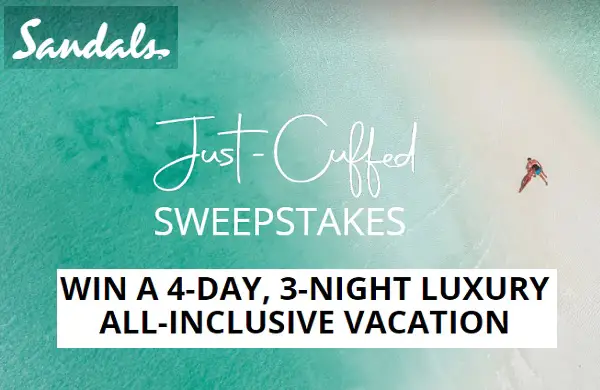 Sandals Just Cuffed Sweepstakes: Win a Luxury Vacation at Sandals Resort