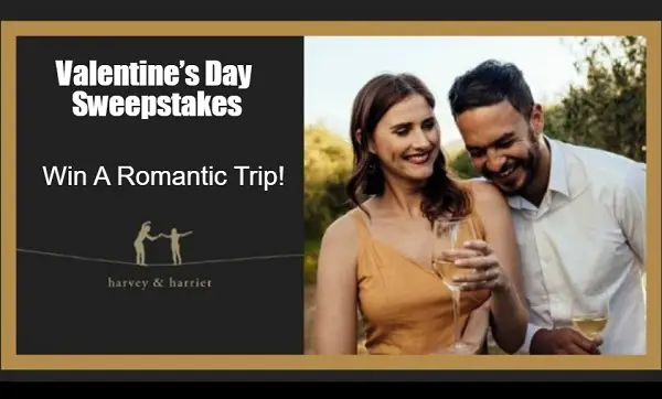 Harvey & Harriet Valentines Day Giveaway: Win a Trip & a $500 Cash Prize