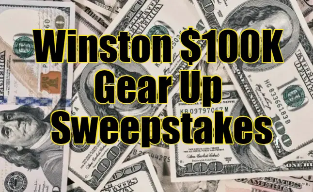 Winston Gear Up Sweepstakes: Win $10000 Cash and More!