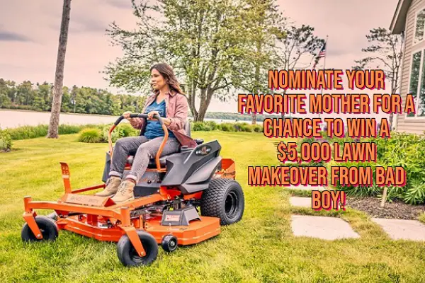 Win $5000 Lawn Makeover for Your Mom from Bad Boy Mowers!
