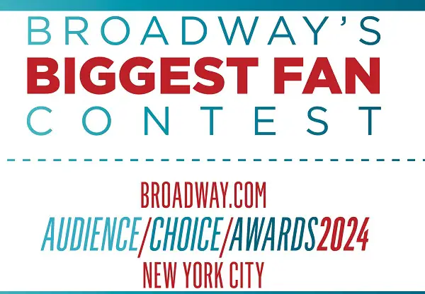 Broadway Biggest Fan Video Contest: Win a Trip to Broadway Show & Award Event