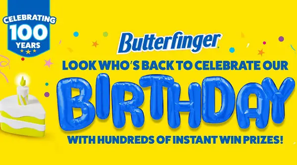 Butterfinger Birthday Sweepstakes: Win $10000 Cash or 1600+ Instant Win Prizes!