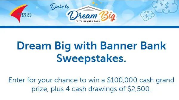 Win $100,000 in the Dream Big Banner Bank Sweepstakes!
