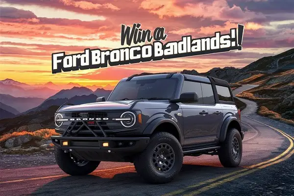 Ford Fan Giveaway 2024: Win a Ford Bronco Badlands