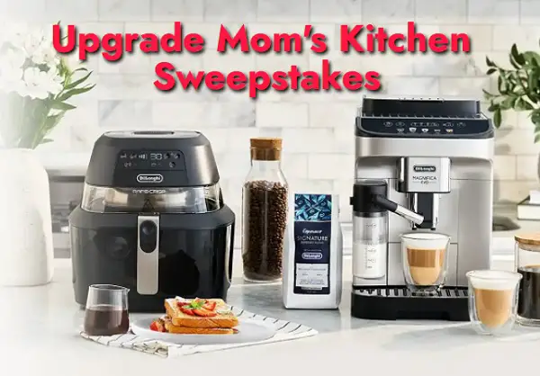 De'Longhi's Upgrade Mom's Kitchen Sweepstakes: Win Free Kitchen Appliances for Your Mom!