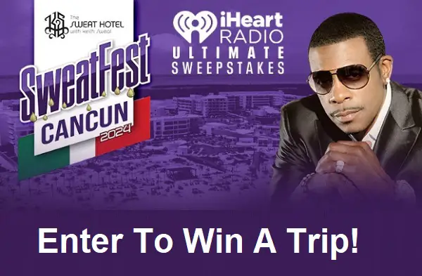iHeartRadio SweatFest Cancun Trip Giveaway: Win a Trip to Keith Sweat’s Comedy Show