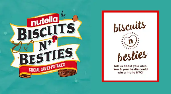 Nutella Biscuits n’ Besties Social Sweepstakes: Win a Trip to New York or Weekly Prizes (96 Winners)