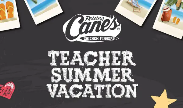 Raising Cane’s Teacher Appreciation Sweepstakes: Win Free Summer Vacation! (10 Winners)
