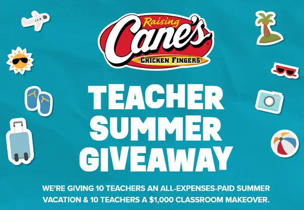 Raising Cane’s Teacher Appreciation Sweepstakes 2025: Win a Summer Vacation or $1,000 Classroom Makeover!