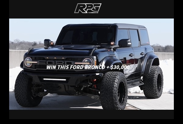 Raptor Power Garage Ford Bronco Giveaway: Win Car & $30K Cash Prize