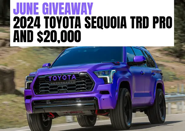 Win a 2024 Toyota Sequoia and $20,000 Cash!