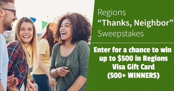 Regions Thanks, Neighbor Sweepstakes: Win $500 in Regions Visa Gift Card