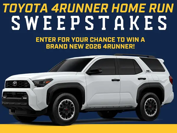 Home Run Sweepstakes 2026: Win Toyota 4Runner!