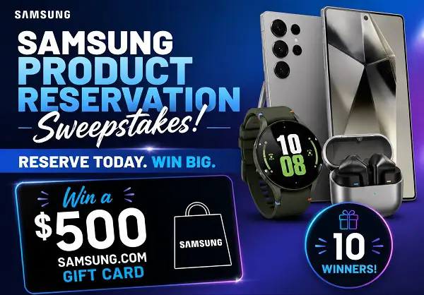Samsung Product Reservation Sweepstakes – Win a $500 Samsung.com Gift Card! (10 Winners)