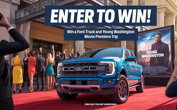 Young Washington Giveaway – Win a Ford Truck and Young Washington Movie Premiere Trip