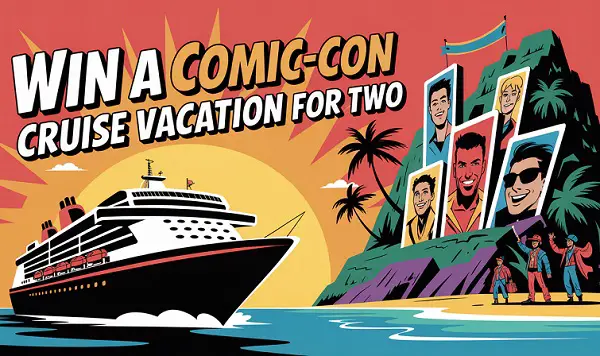 iHeart Comic Con Cruise Giveaway 2025: Win a Comic-Con Cruise Vacation for Two