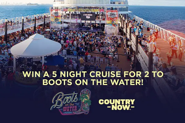 Boots on the Water Cruise Sweepstakes – Win a 5-Night Country Music Cruise for Two!