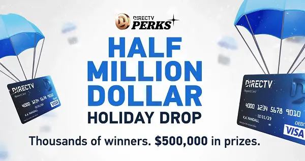 DIRECTV Half Million Dollar Holiday Drop Sweepstakes: Win $500,000 in Visa Gift Cards! (10000 Winners)