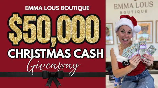 Emma Lou’s Christmas Cash Giveaway – Win Up to $25,000 Cash!