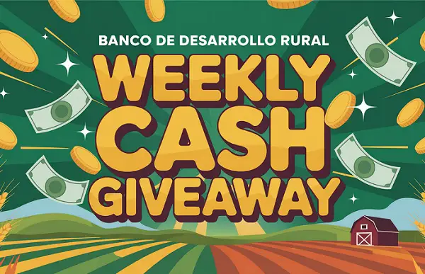 Banco De Desarrollo Rural Weekly Cash Giveaway – Win $1,500 or Weekly $250 Cash
