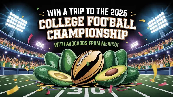 Win a Trip to the 2025 College Football Championship with Avocados from Mexico!