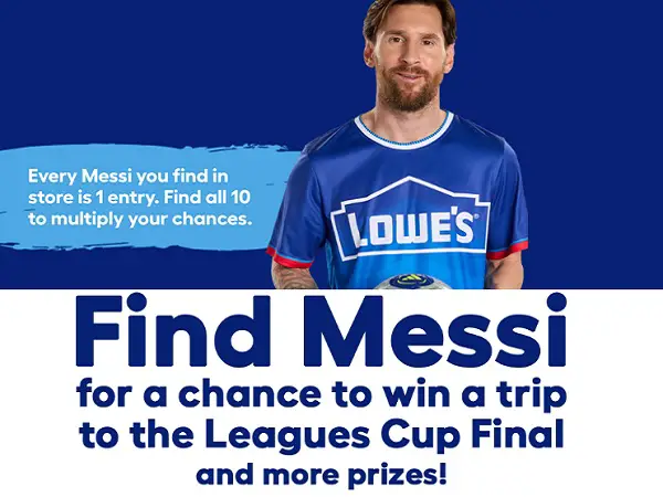 Lowe’s Mini Messi Scavenger Hunt Sweepstakes – Score a Trip to the Leagues Cup Final!